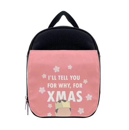 I'll Tell You For Why, For Xmas Lunchbox