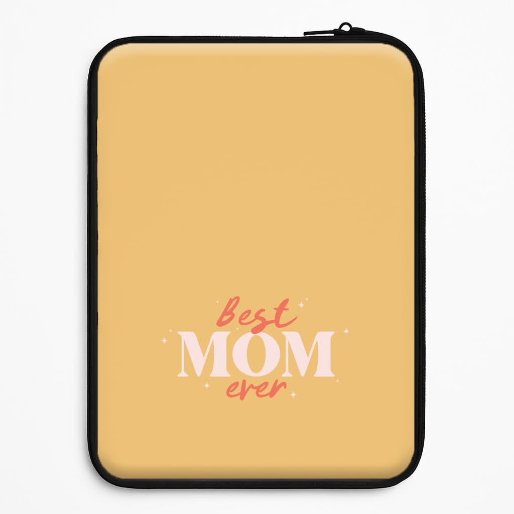 Best Mom Ever Universal Laptop Sleeve