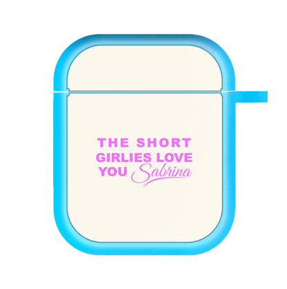 The Short Girlies Love You Sabrina AirPods Case