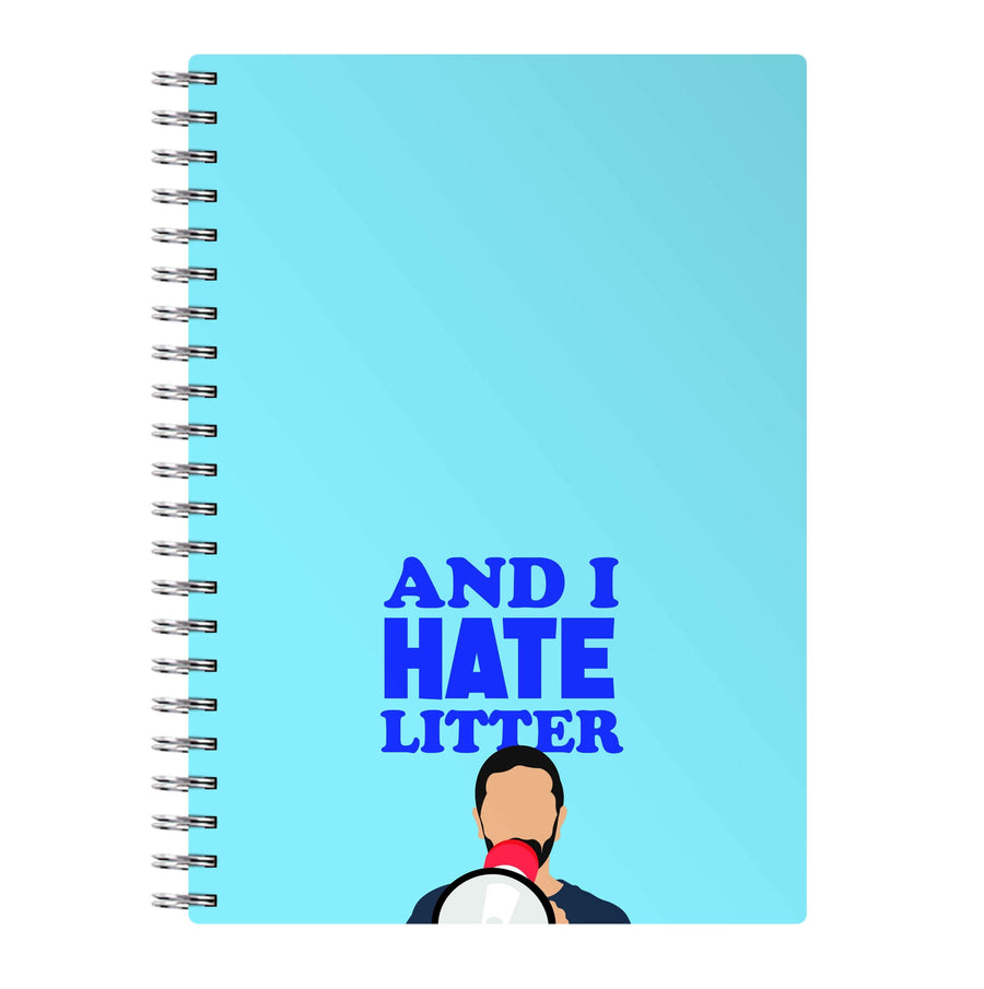 And I Hate Litter Notebook