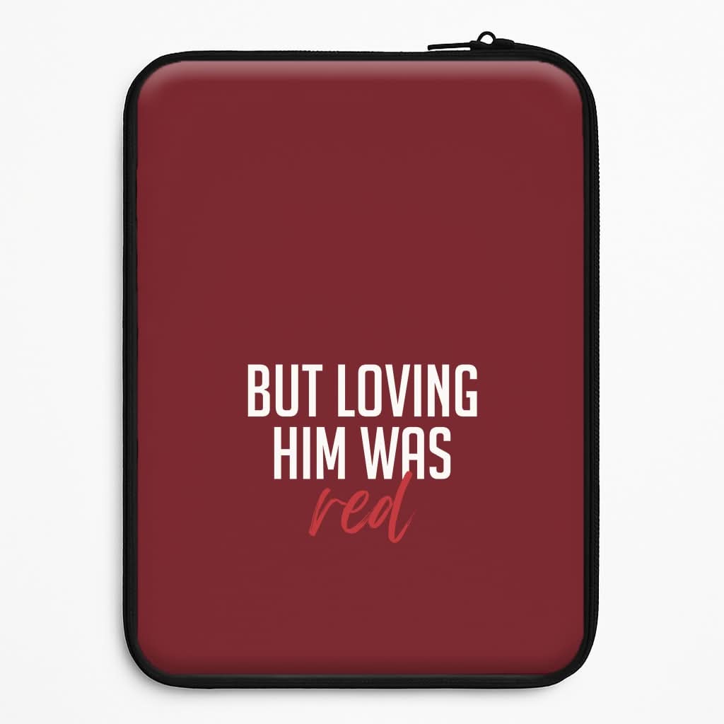 Loving Him Was Red Laptop Sleeve
