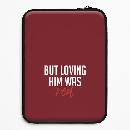 Loving Him Was Red Universal Laptop Sleeve