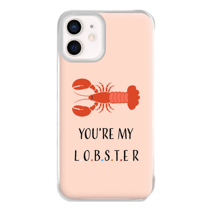 You're My Lobster Phone Case