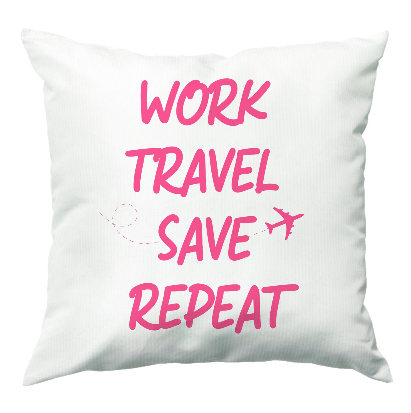 Work Travel Save Repeat - Travel Cushion