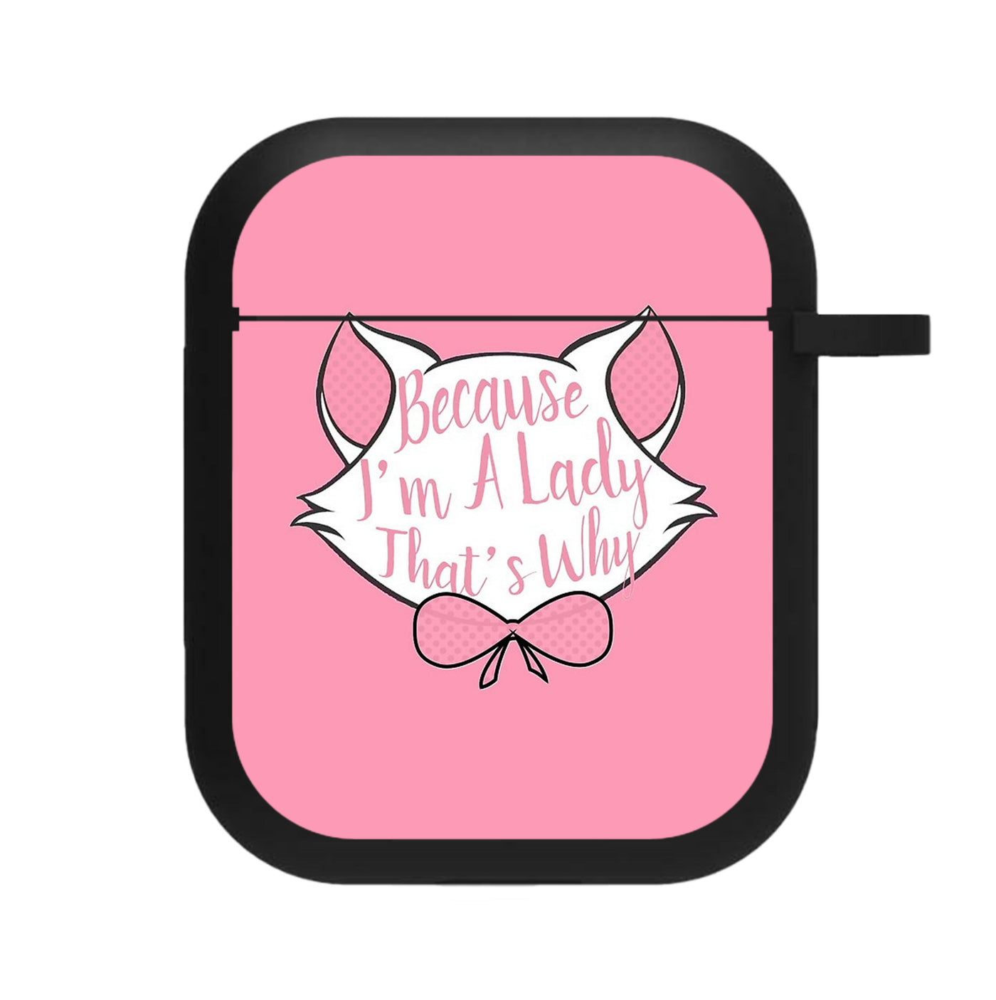 Because I'm A Lady That's Why - Disney AirPods Case