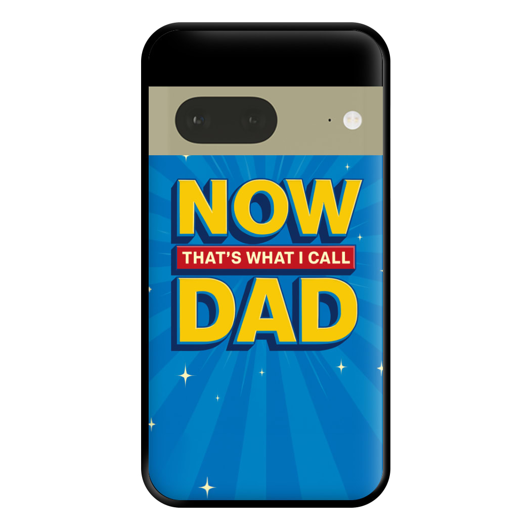 Now That's What I Call Dad - Father's Day Google Pixel 7 Case
