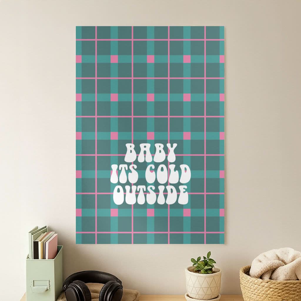 Baby It's Cold Outside Tartan Poster