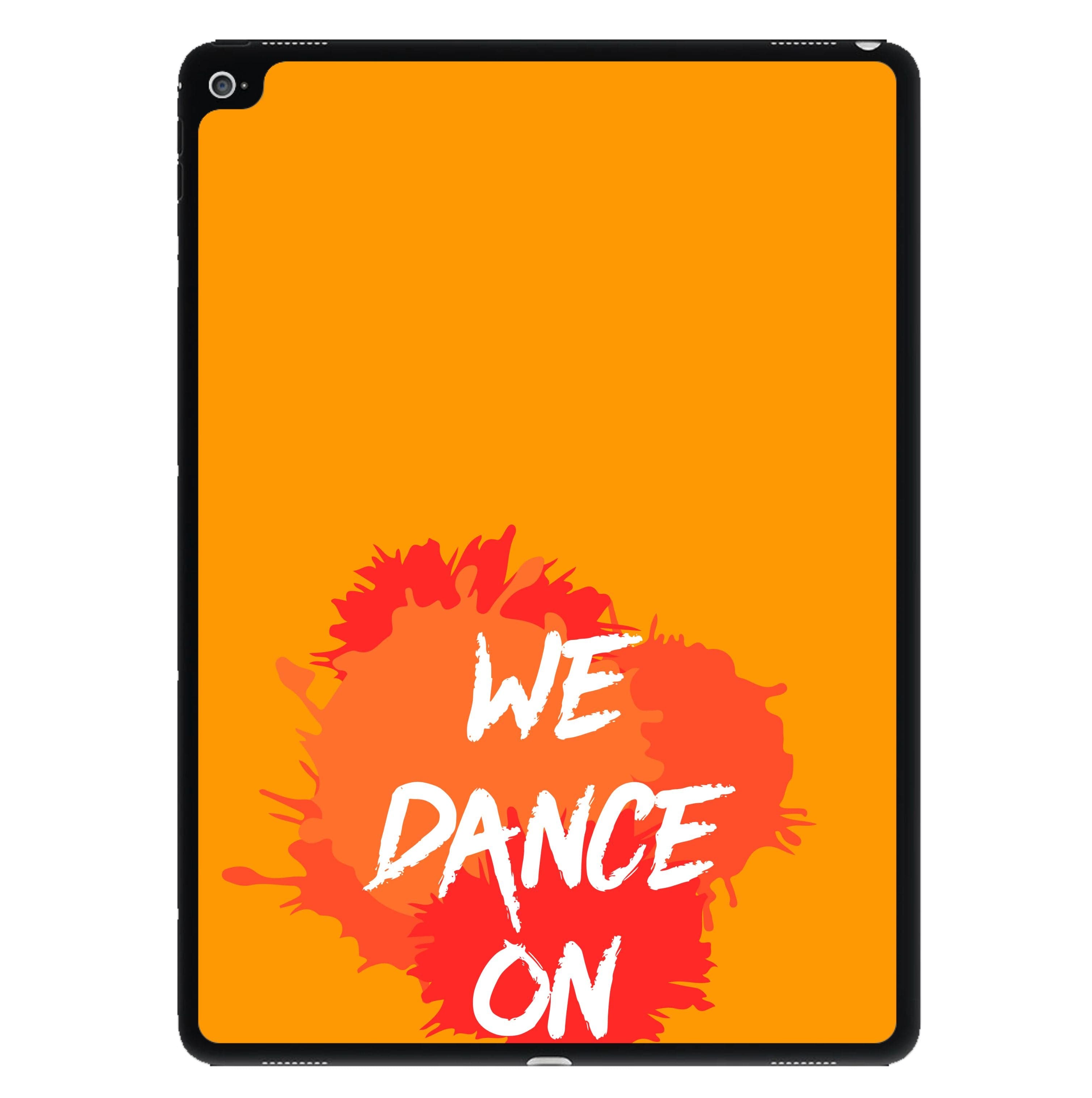 We Dance On - iPad Case