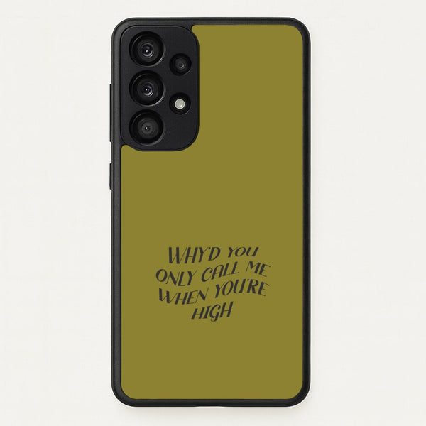 Call Me When You're High  Galaxy A53 Case