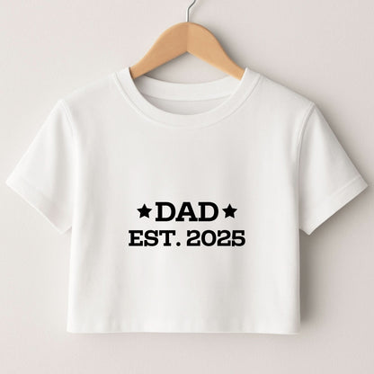 Dad Est 2025 Crop Top