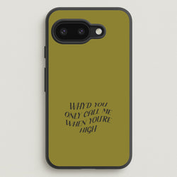 Call Me When You're High  Google Pixel 9a Case