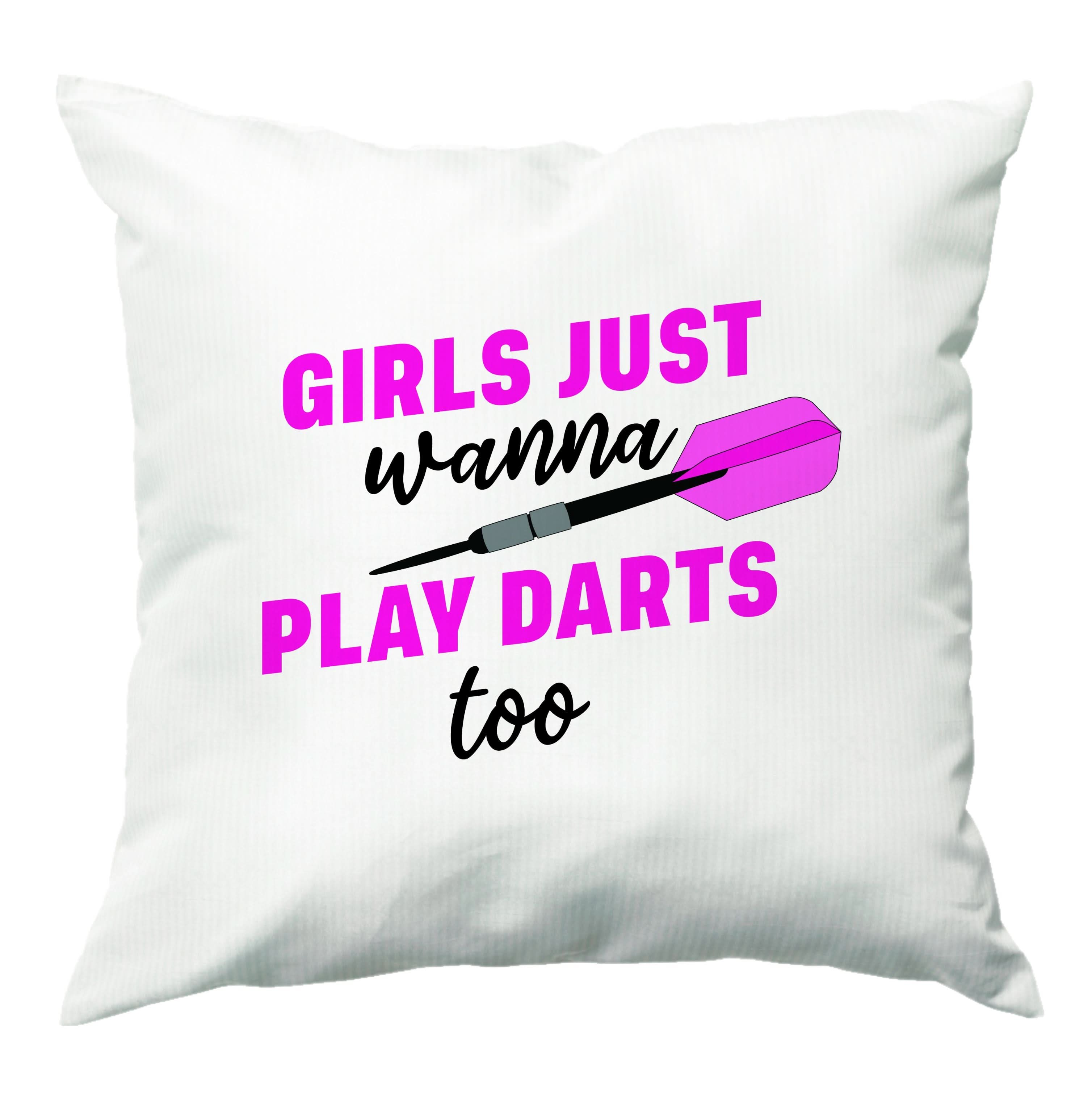 Girls Just Wanna Play Darts Too Cushion