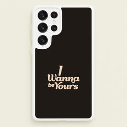 I Wanna Be Yours Galaxy S22 Ultra Case