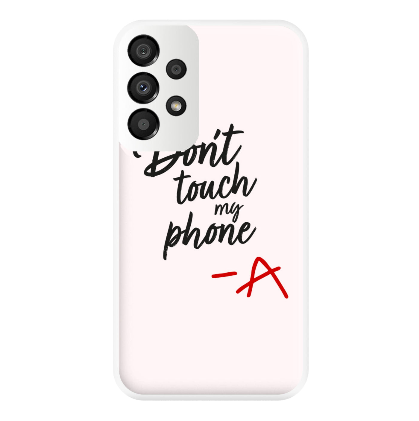 Don't Touch My Phone - Pretty Little Liars Phone Case