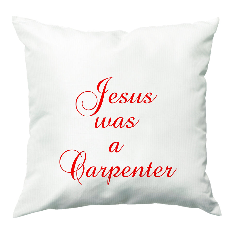 Jesus Was A Carpenter - Sabrina Carpenter Cushion
