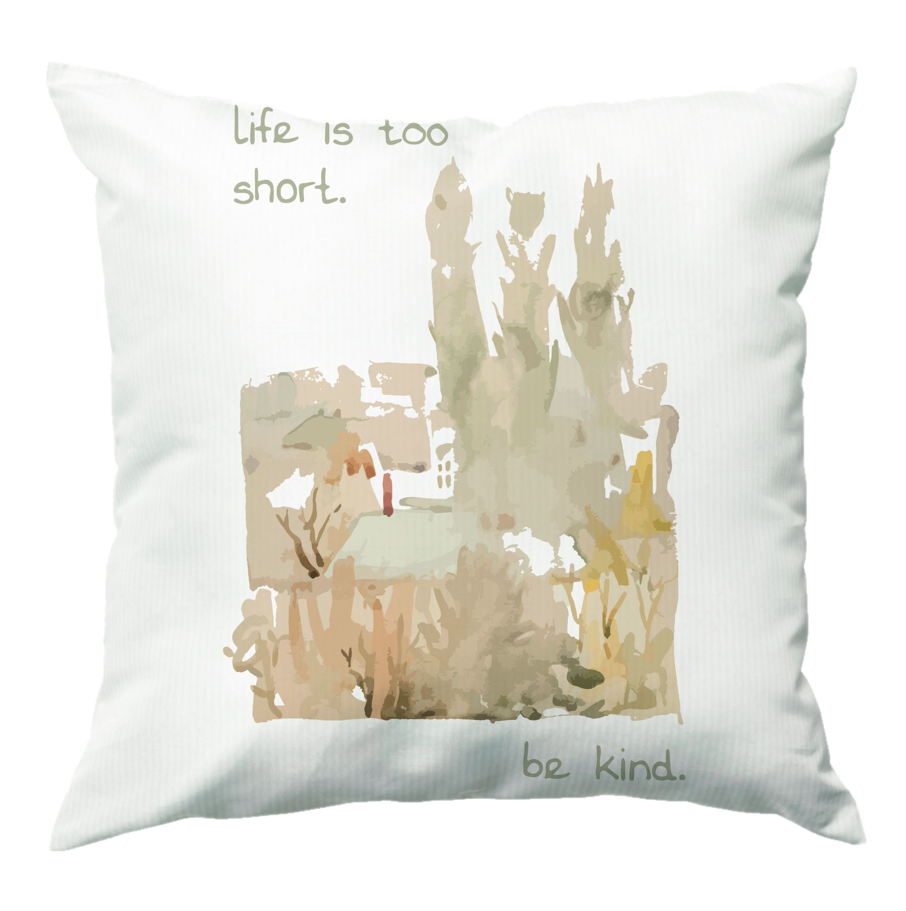 Life Is Too Short Cushion