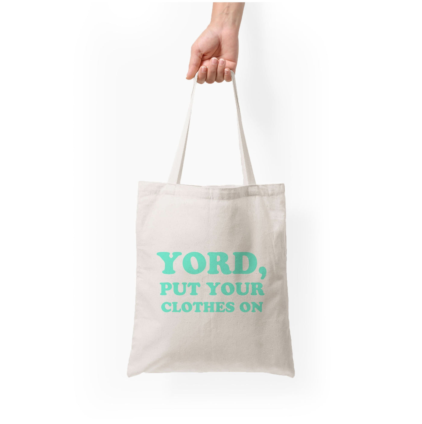 Yord, Put Your Clothes On Tote Bag