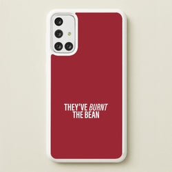 They've Burnt The Bean Galaxy A71 Case