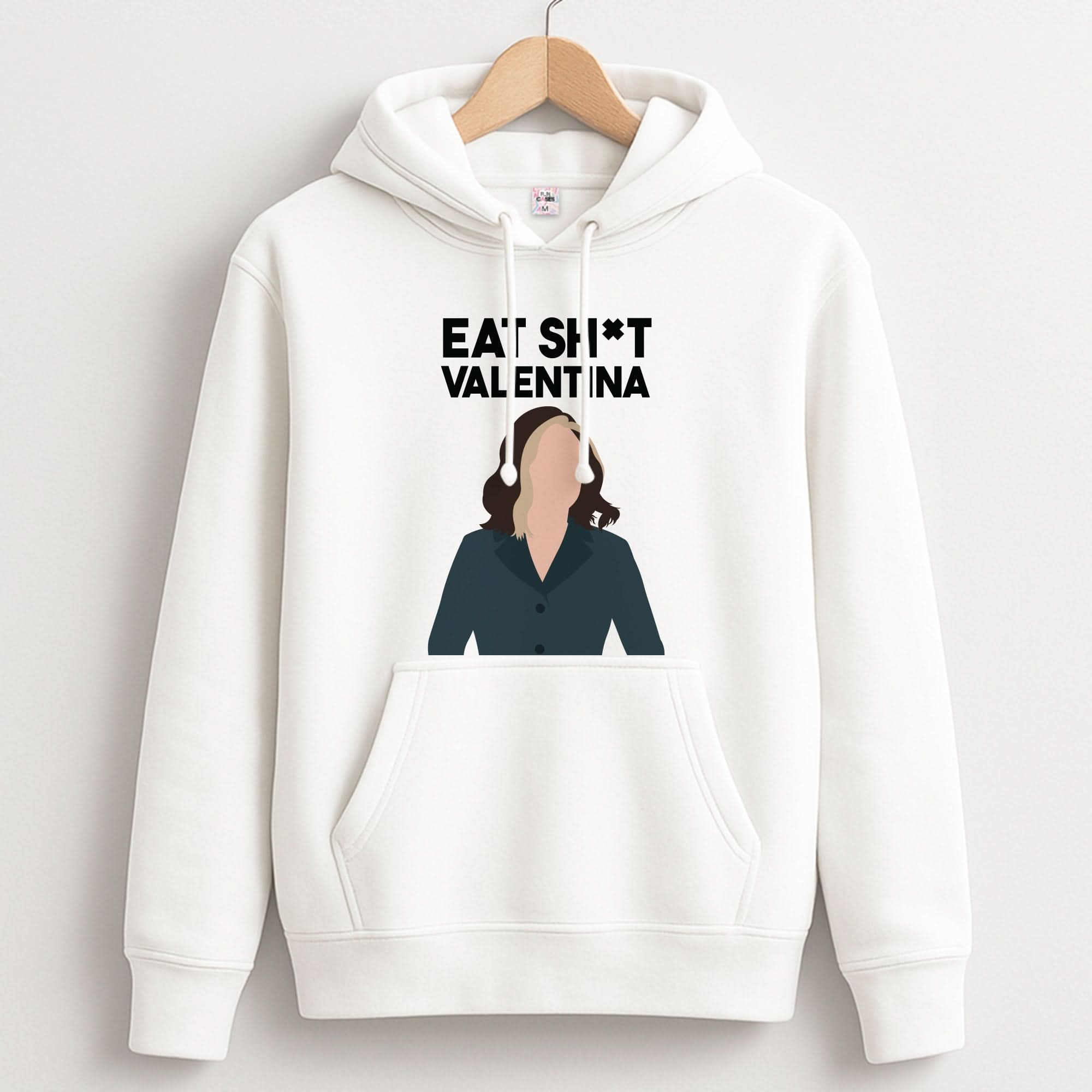 Eat Sh*t Valentina Hoodie