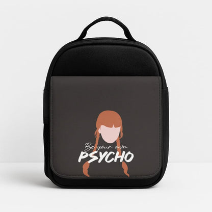 Be Your Own Psycho Insulated Lunch Bag
