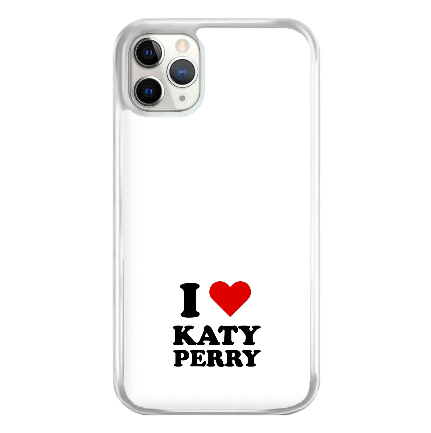 I Love Katy Perry Phone Case