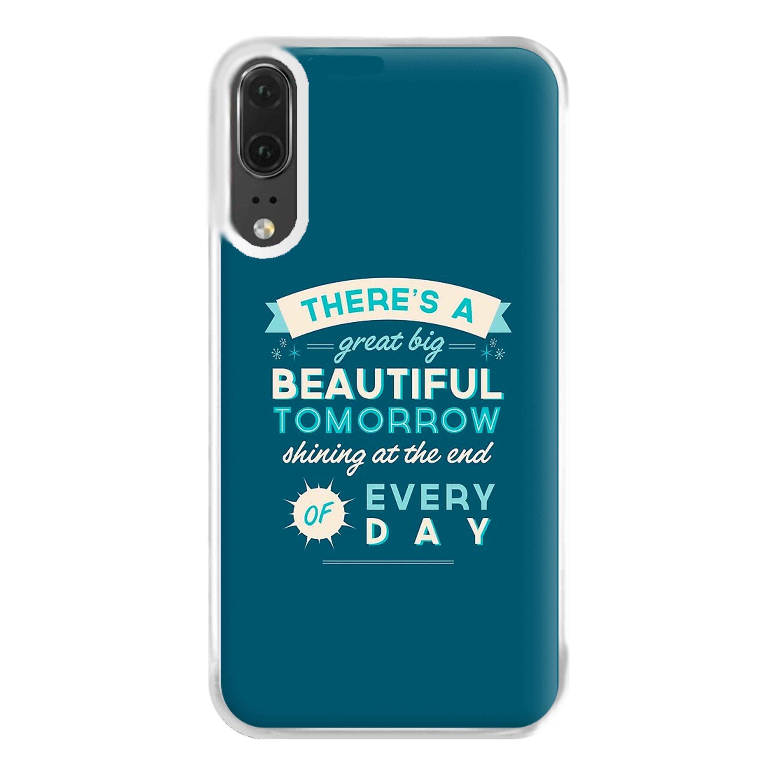 There's A Great Big Beautiful Tomorrow Phone Case