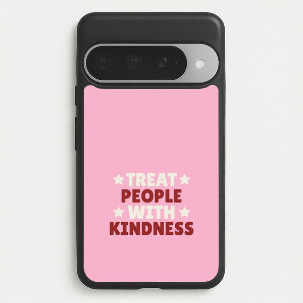 Treat People With Kindness Google Pixel 10 Pro XL Case