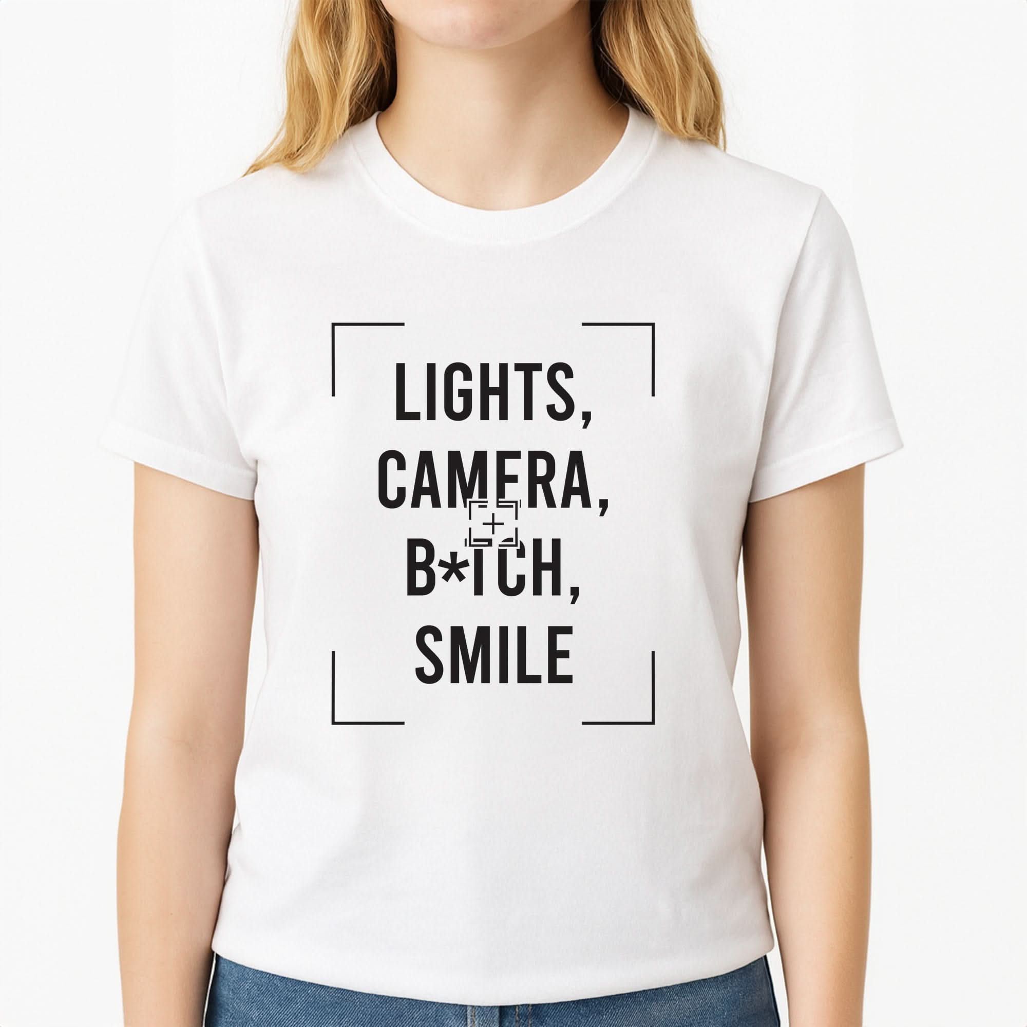 Lights, Camera, B*tch, Smile Womens T-Shirt
