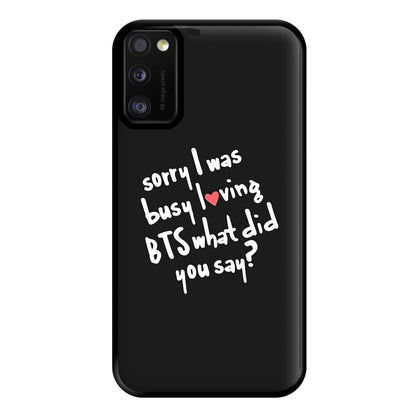 Sorry I Was Busy Loving K-Pop Band Phone Case