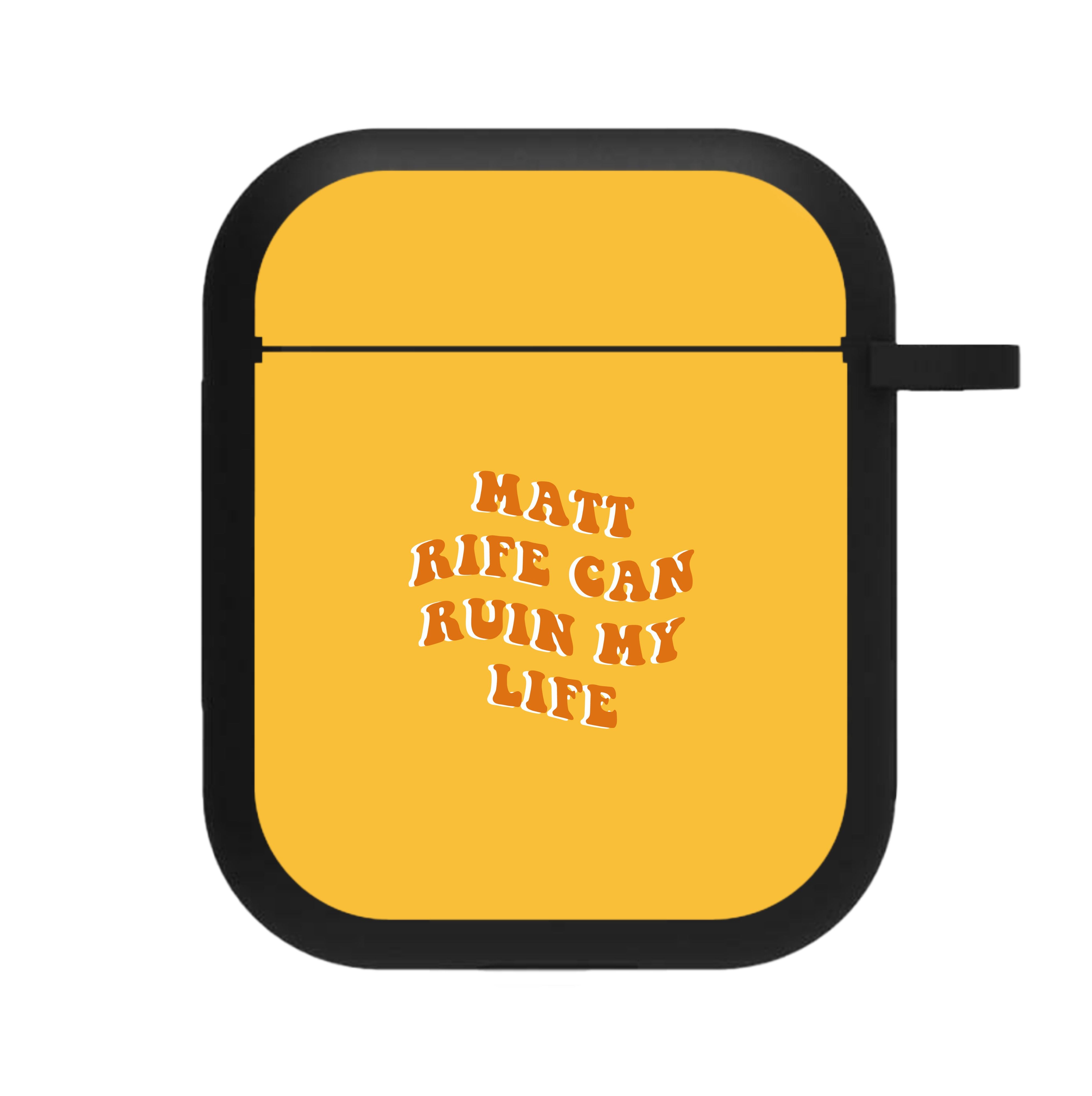 Rife Can Ruin My Life AirPods Case