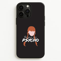 Be Your Own Psycho iPhone 13 Pro Case
