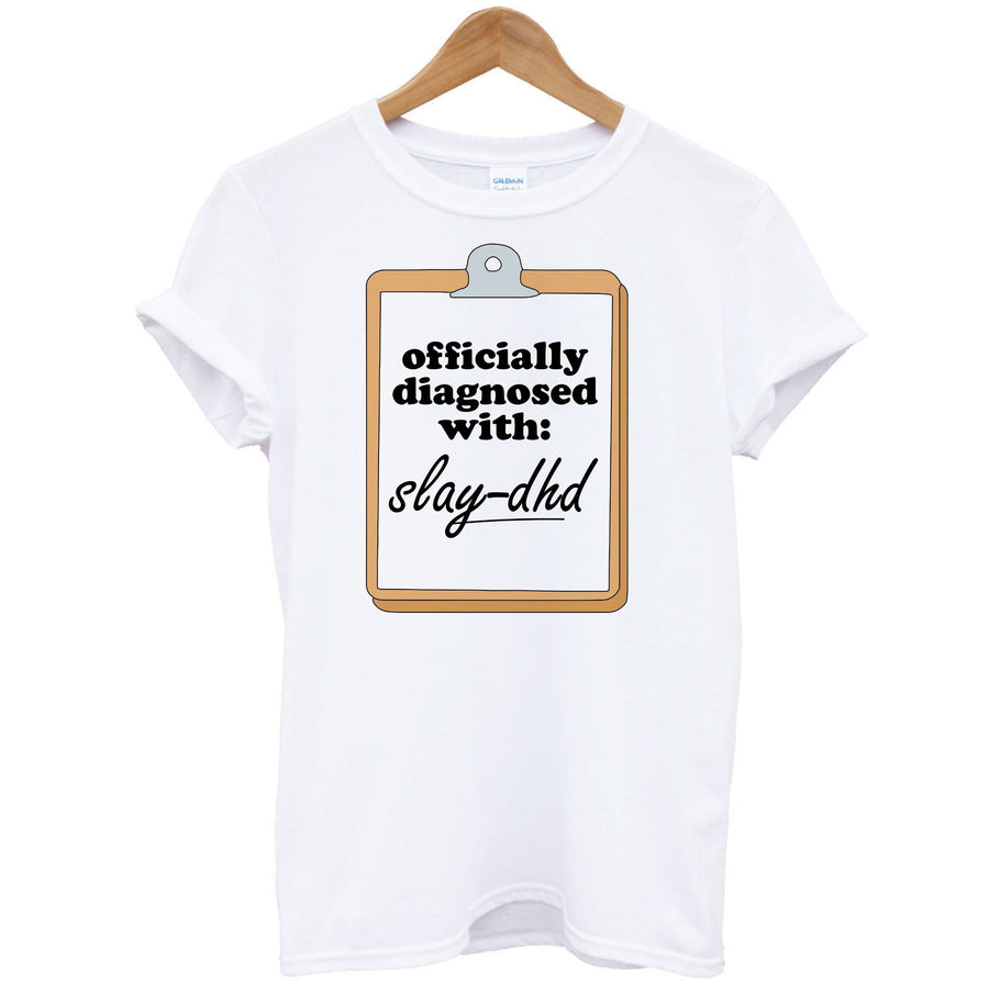 Diagnosed With Slay-DHD - TikTok Trends T-Shirt
