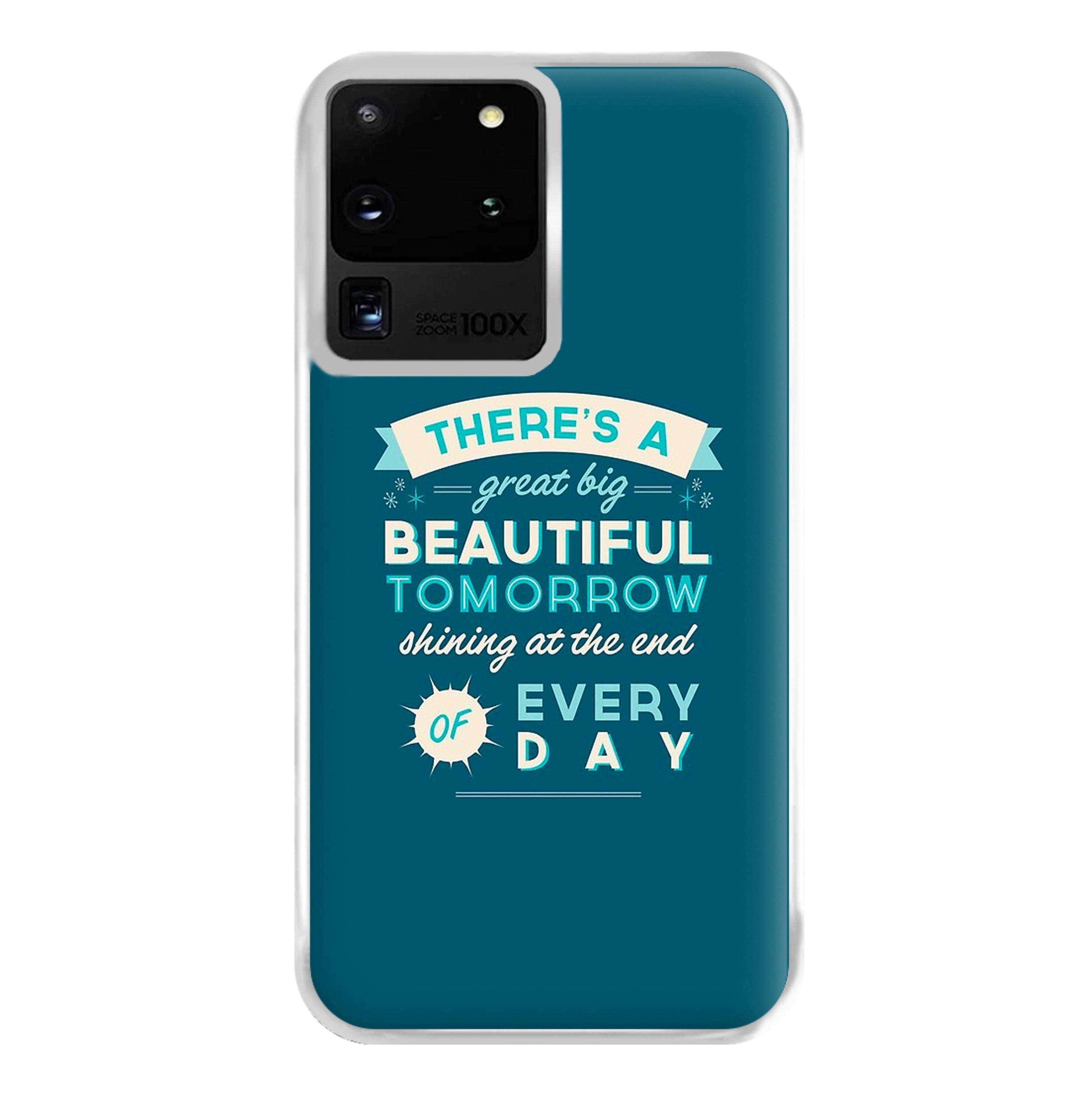 There's A Great Big Beautiful Tomorrow Phone Case