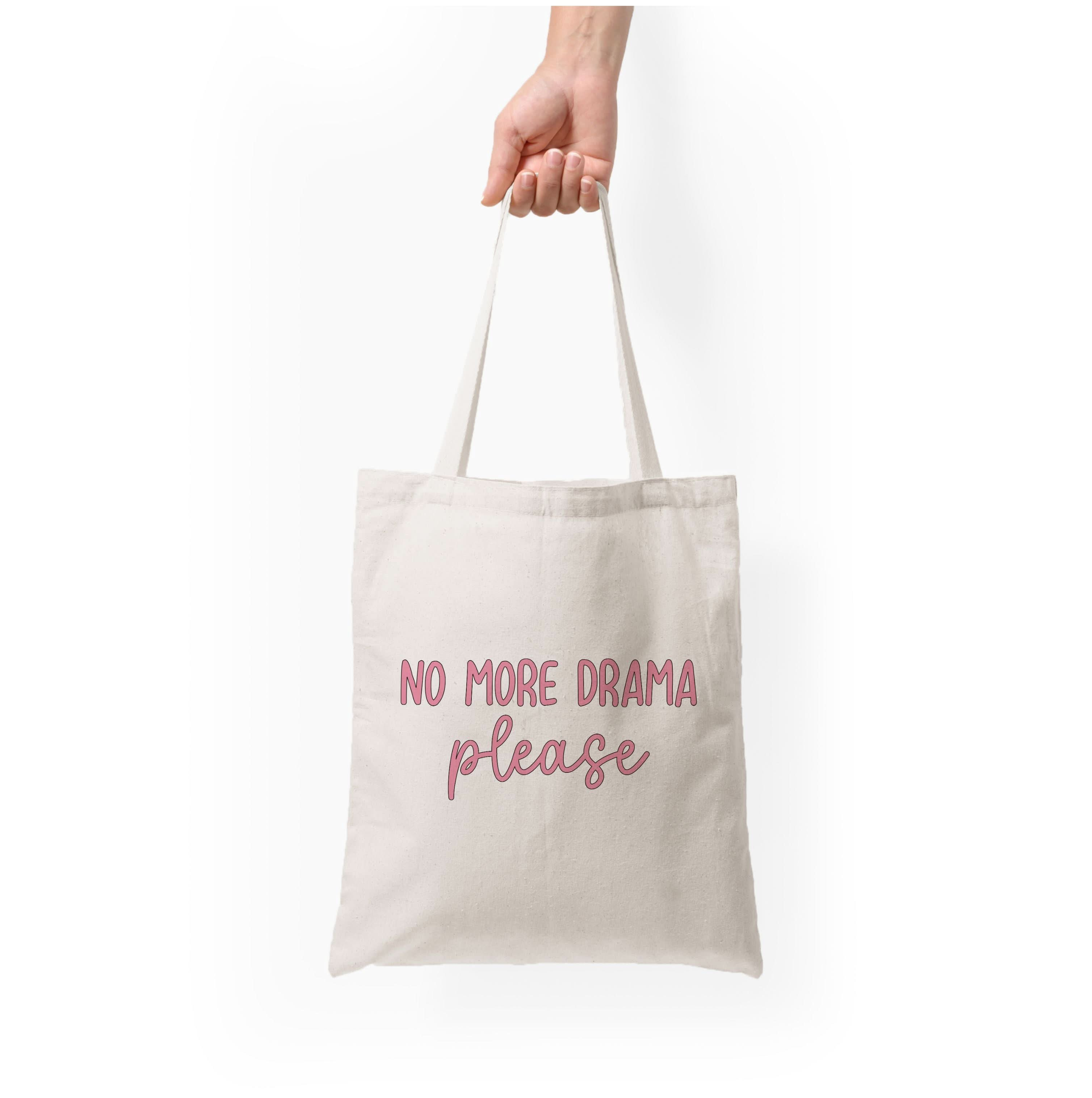 No More Drama Please Tote Bag