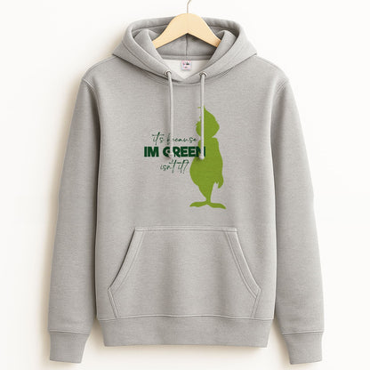 Because I'm Green Unisex Grey Hoodie