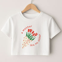 A Mother Like No Other Crop top