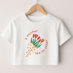 A Mother Like No Other Crop top