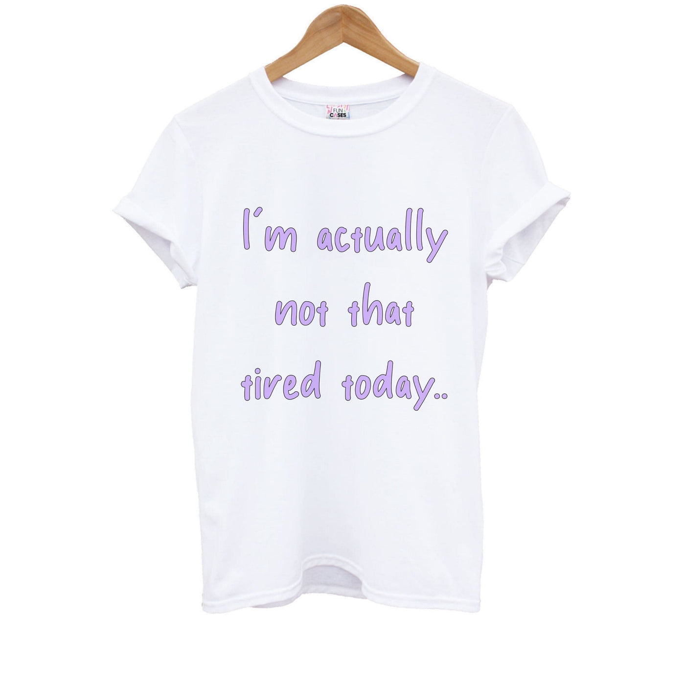 I'm Actually Not That Tired Today Kids T-Shirt