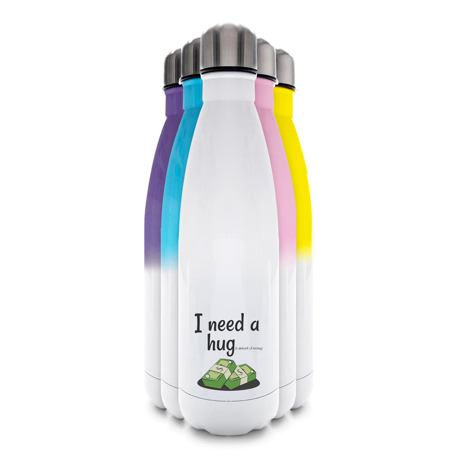 I Need A Hug - Funny Quotes Water Bottle