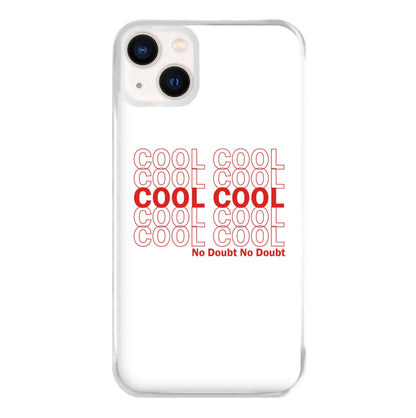 Cool Cool Cool No Doubt White - B99 Phone Case