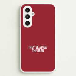 They've Burnt The Bean Galaxy S23FE Case
