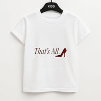 That's All Kids T-Shirt