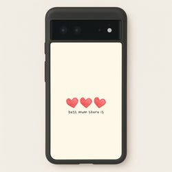 Best Mum There Is Google Pixel 6 Case