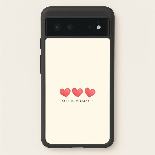 Best Mum There Is Google Pixel 6 Case