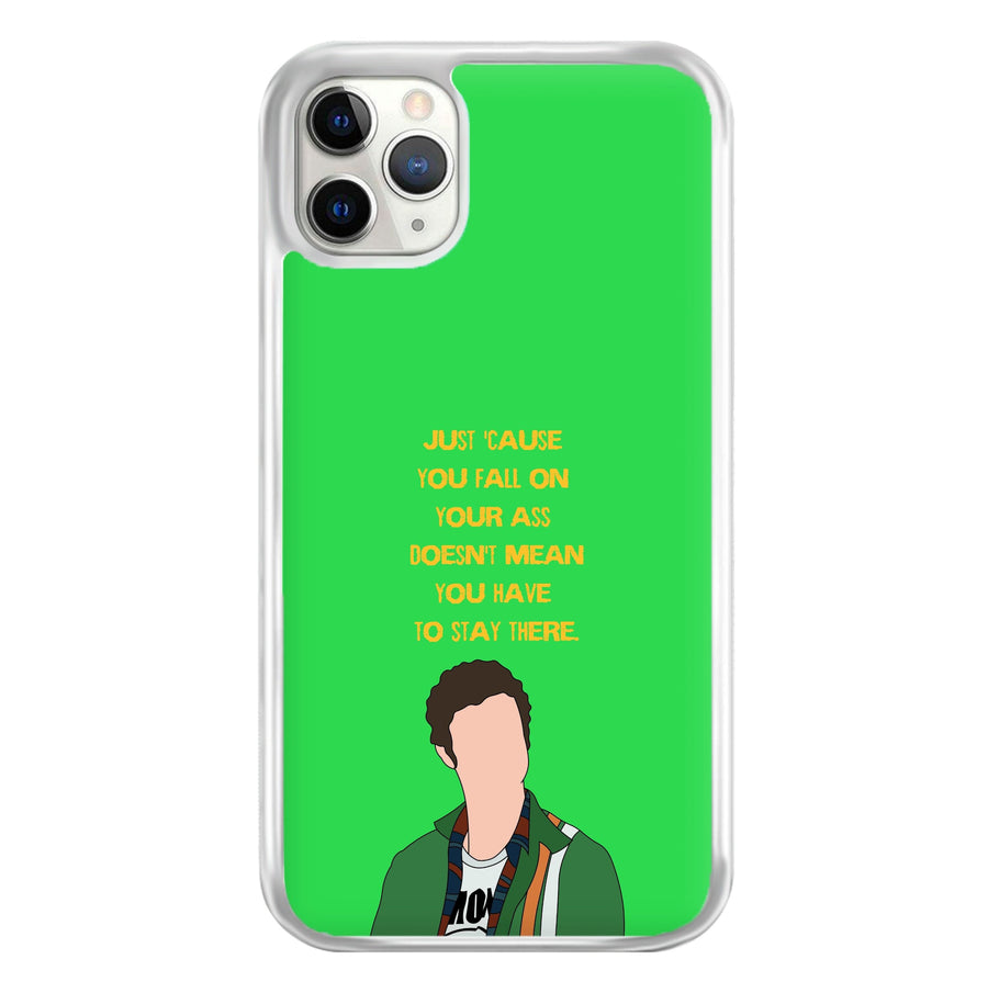 Doesn't Mean You Have To Stay There Phone Case