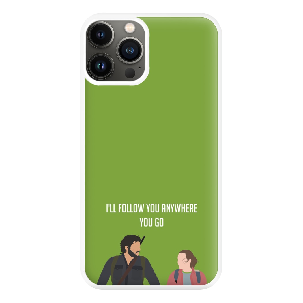 I'll Follow You Anywhere Ellie And Joel iPhone 11 Pro Case