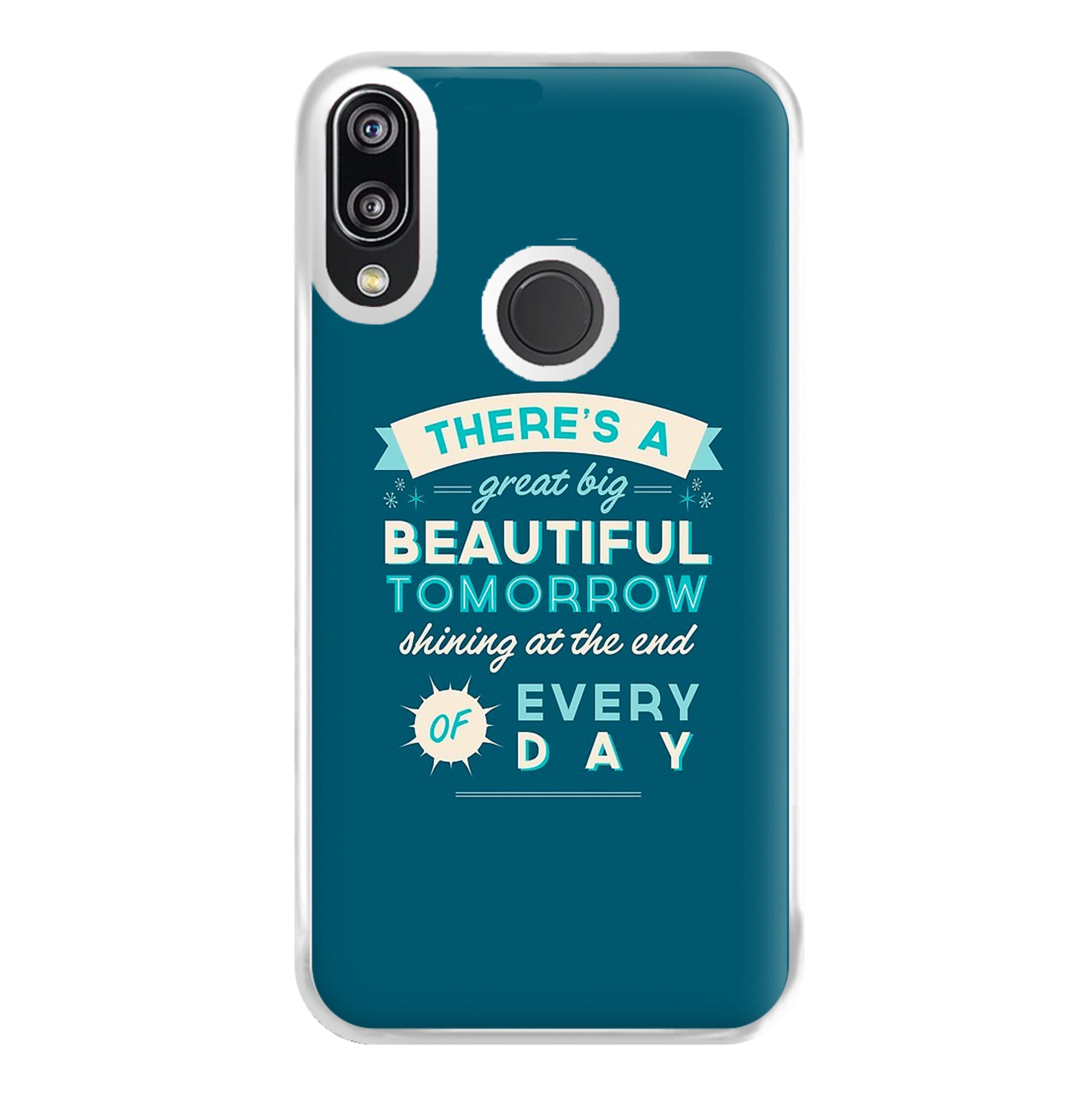 There's A Great Big Beautiful Tomorrow Phone Case