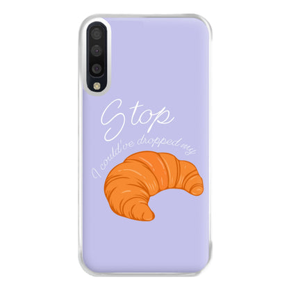 Stop I Could Have Dropped My Croissant - TikTok Phone Case