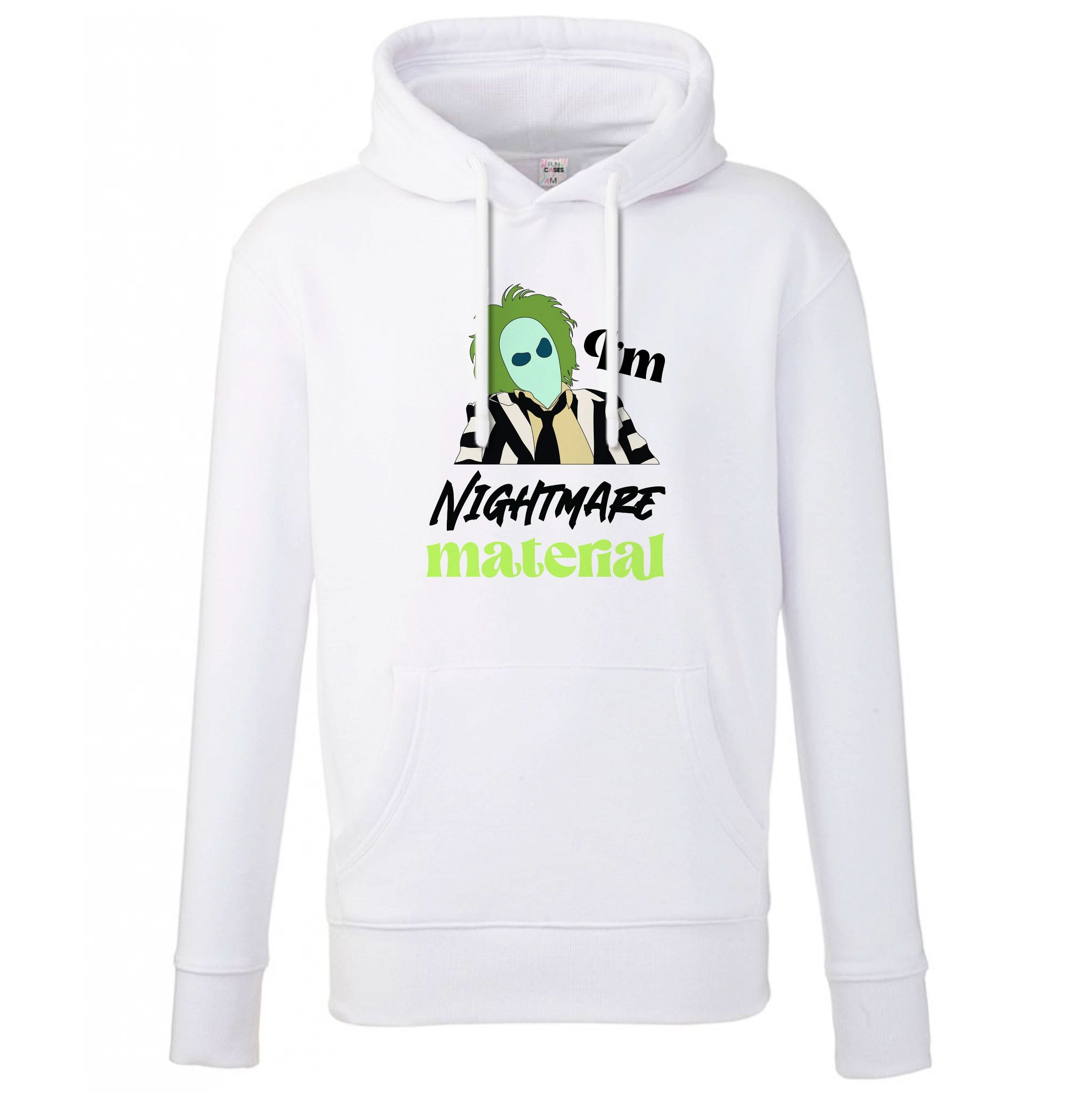 I'm Nightmare Material Hoodie