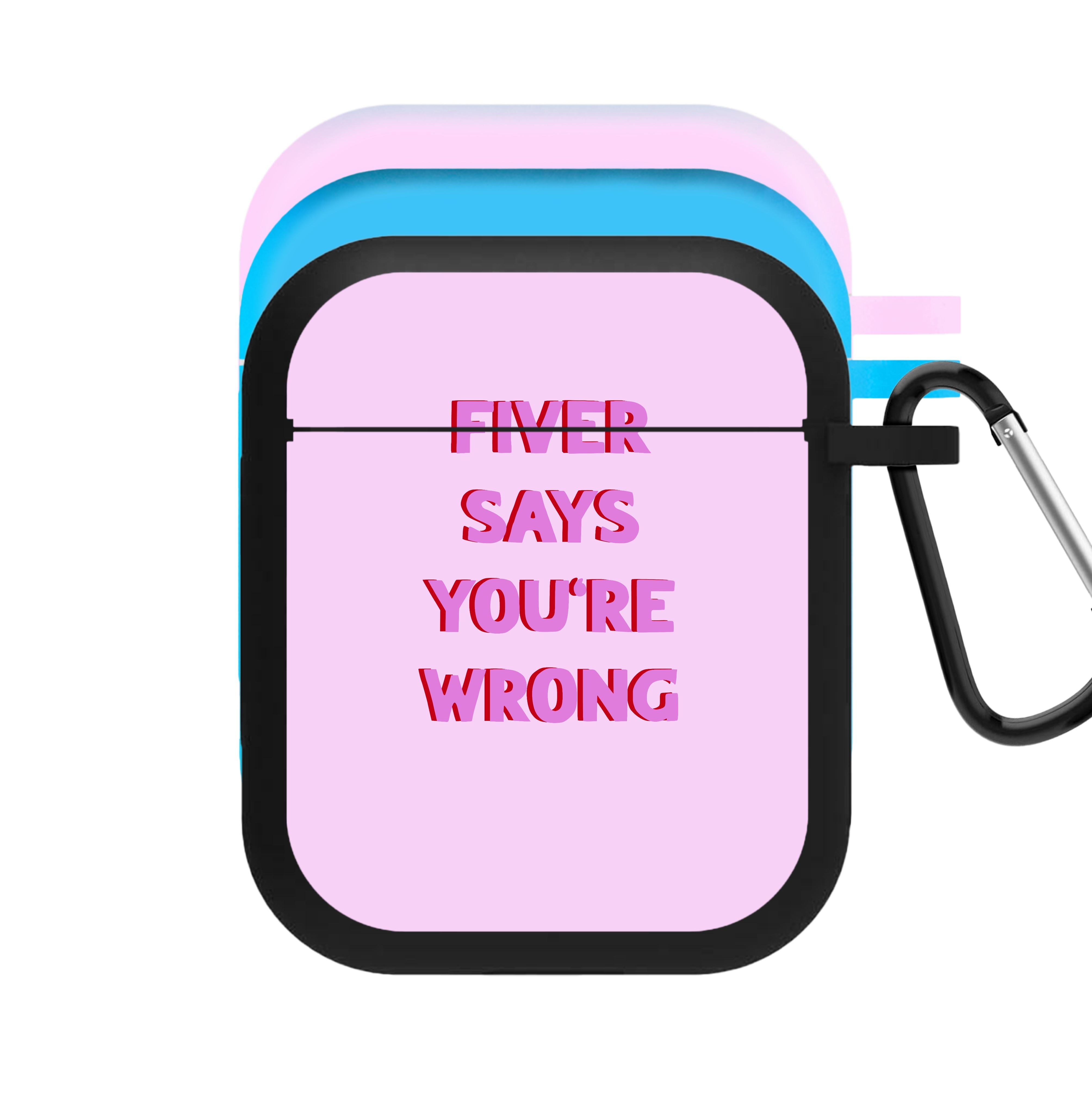 Fiver Says You're Wrong AirPods Case